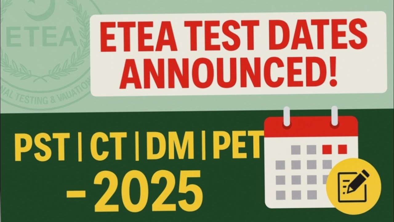 ETEA New Test Dates Announced | PST, CT, DM, PET Test Schedule 2025 Official Update