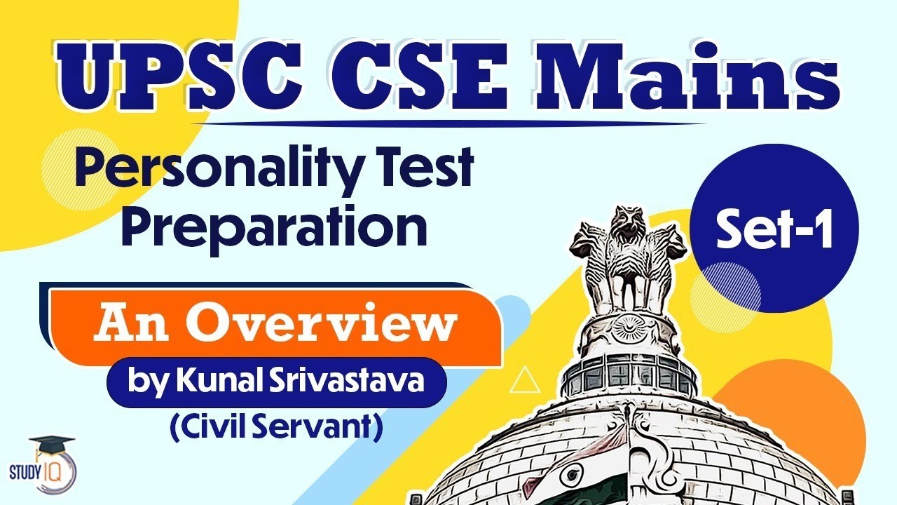 UPSC CSE Mains Personality Test Preparation Strategy - An Overview Set 1 for UPSC, State PCS exams