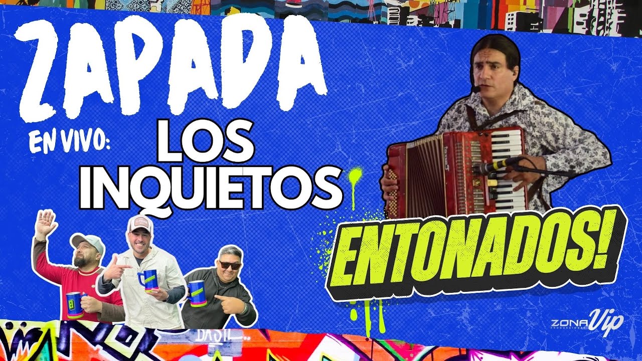 LOS INQUIETOS - ENGANCHADO EN ENTONADOS 2025