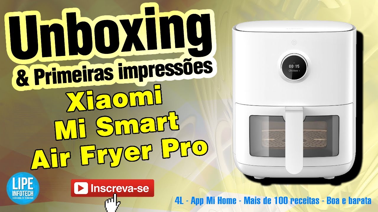 Xiaomi Mi Smart Air Fryer Pro 4L - A fritadeira a ar campeã em custo benefício #unboxing
