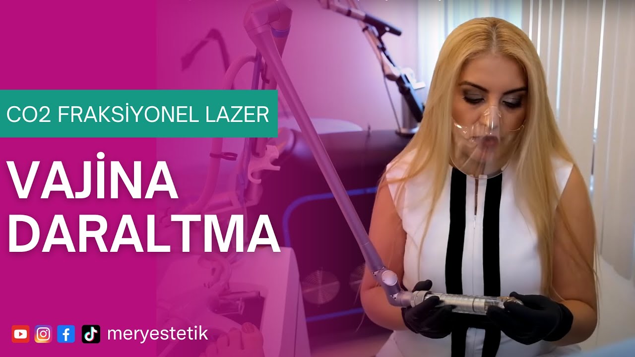 Co2 Fraksiyonel Lazer ile Vajinal Daraltma Operasyonu  - Mery Estetik