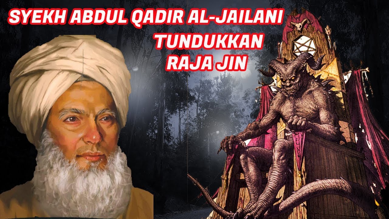 KISAH RAJA JIN TUNDUK KEPADA SYEKH ABDUL QADIR AL-JAILANI