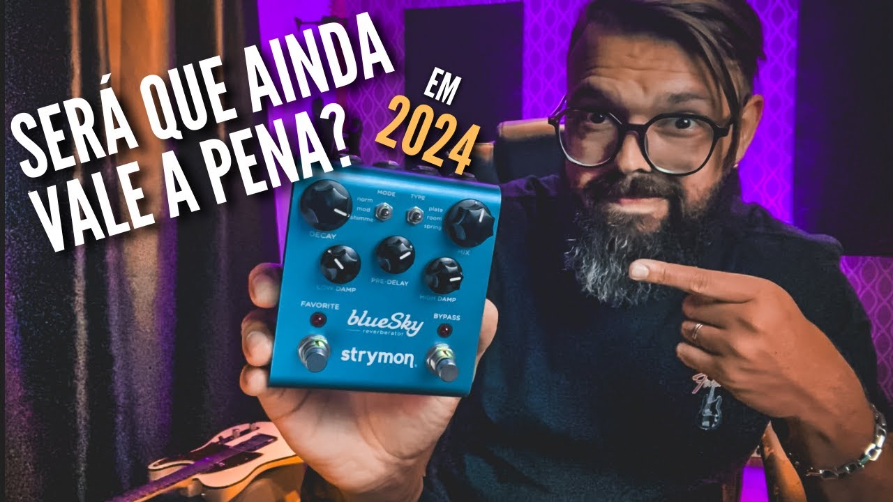 Strymon BlueSky em 2024 👀