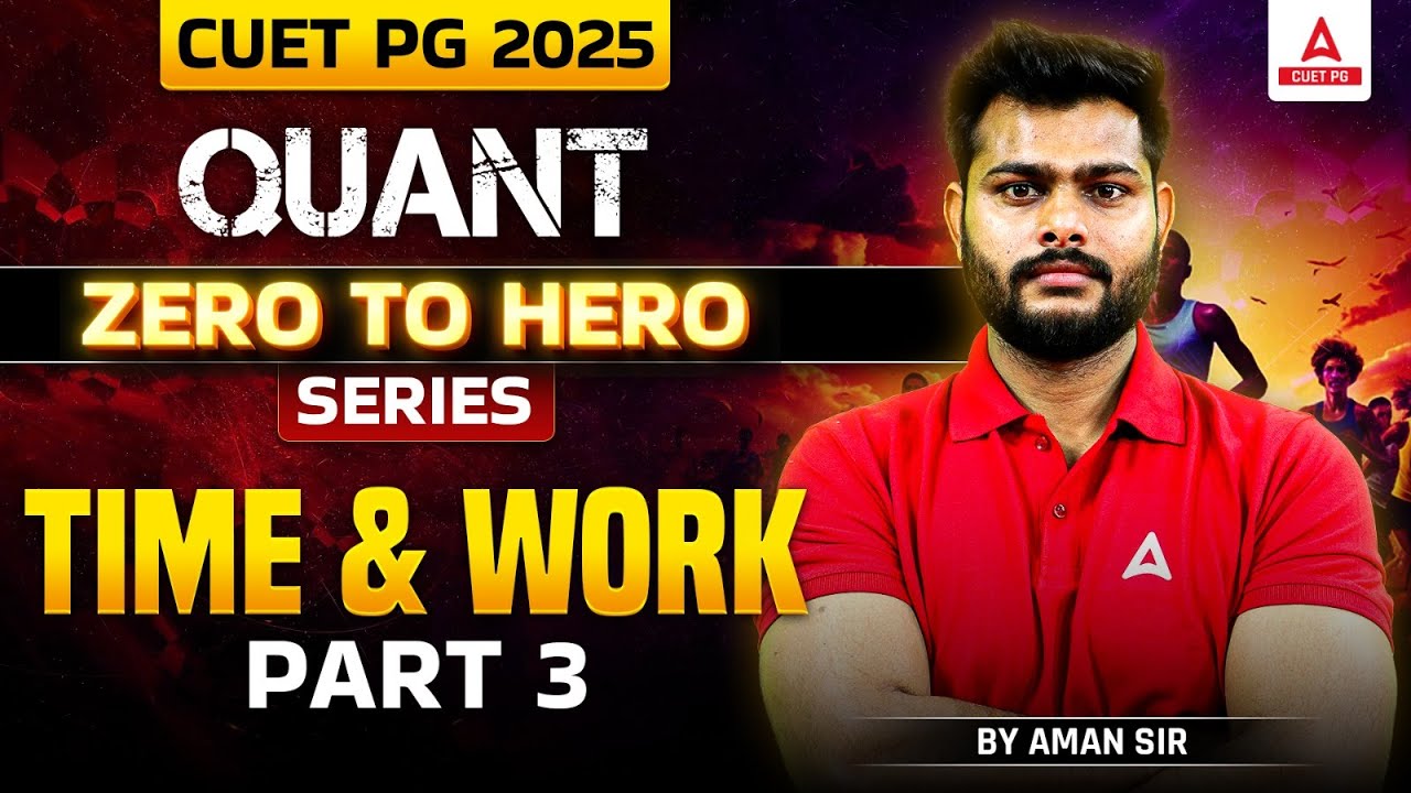 Time and Work for CUET PG 2025 Quantitative Aptitude | Part 3 | By Aman Sir