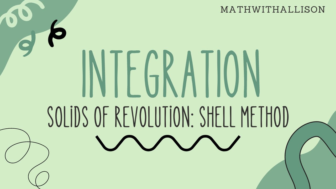 Calculus 2 - Integration: Shell Method