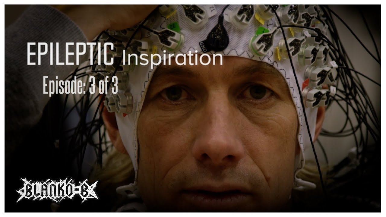 EPILEPTIC Inspiration - EPISODE 3 of 3