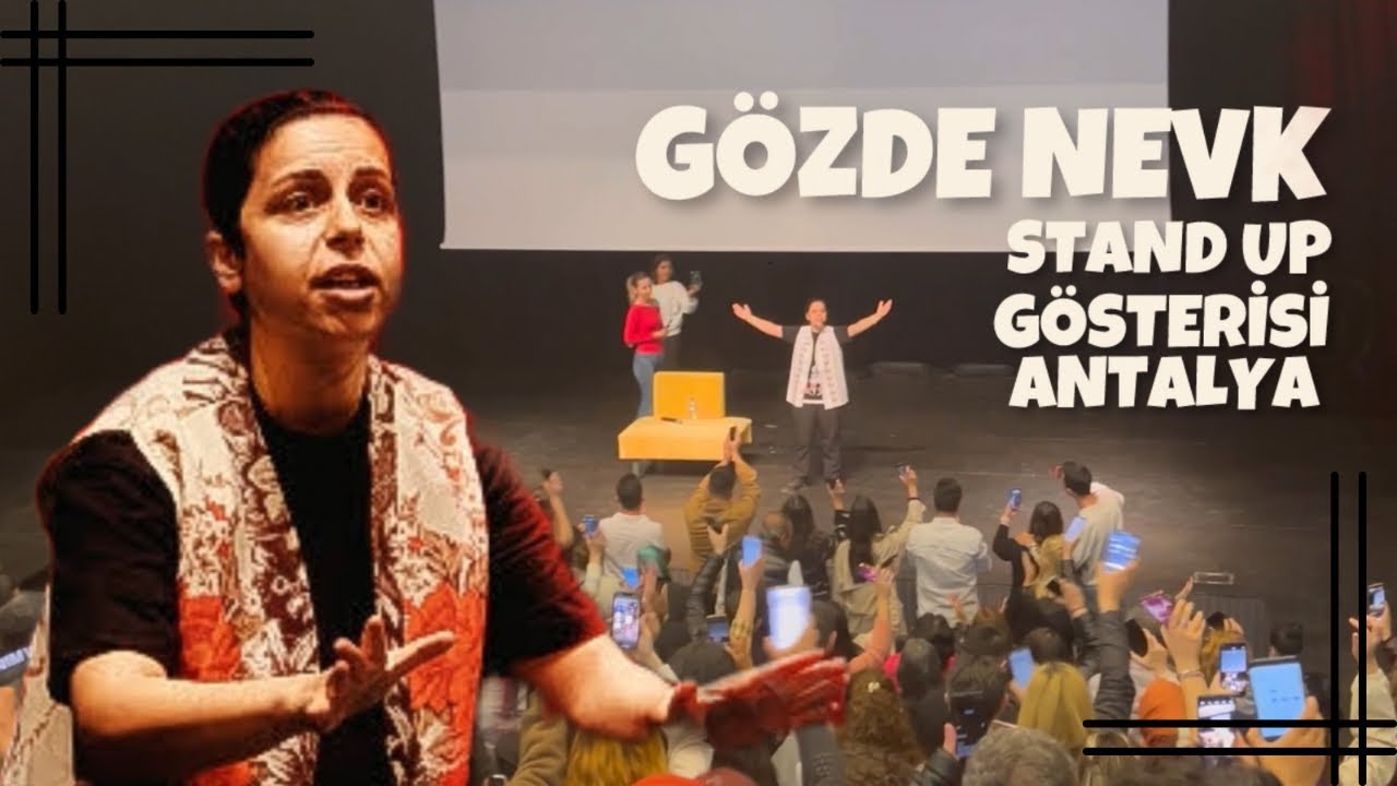GÖZDE NEVK | ANTALYA STAND UP GÖSTERİSİ