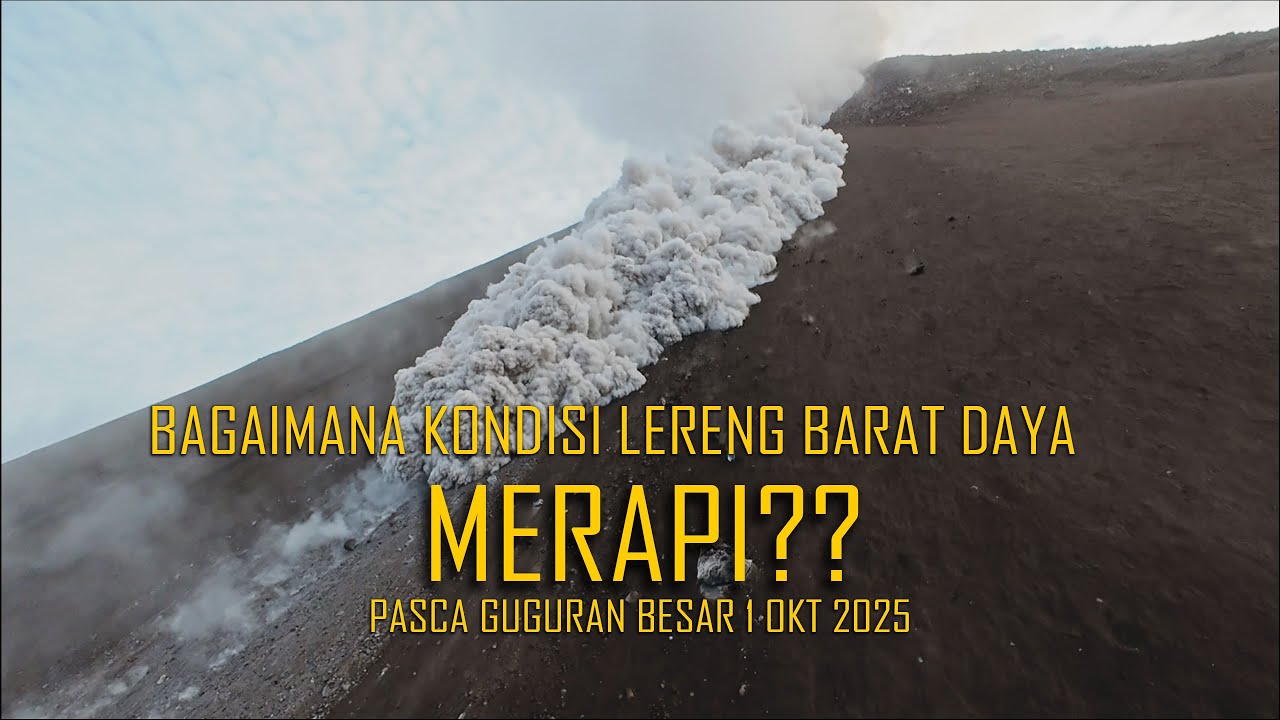 BAGAIMANA KONDISI LERENG MERAPI PASCA GUGURAN BESAR 1-2 OKTOBER 2025???