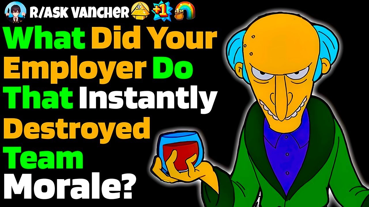 What Did Your EMPLOYER Do That Instantly Destroyed Team Morale?