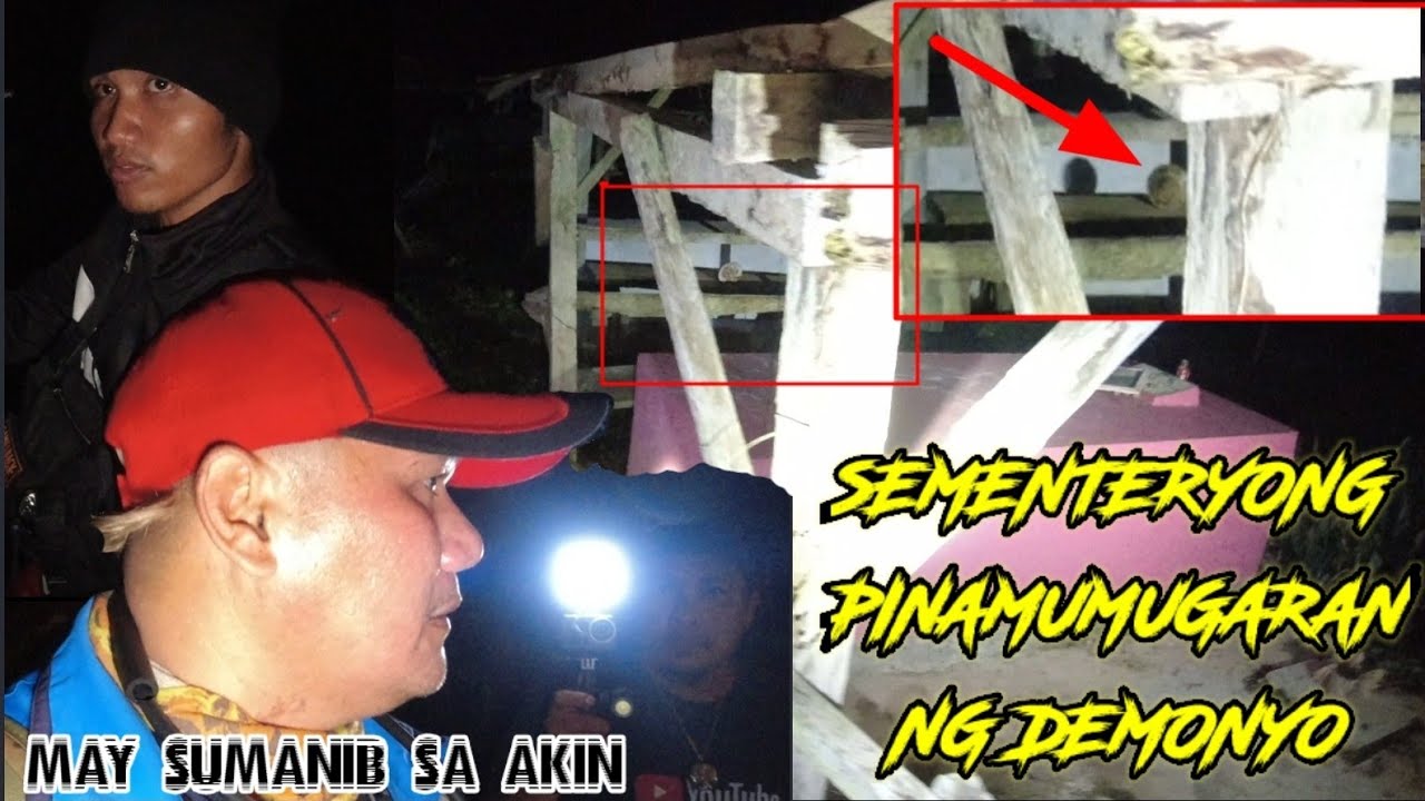 SEMENTERYONG PINAMUMNUGARAN NG DEMONYO ...  MAY SUMANIB SA AKIN