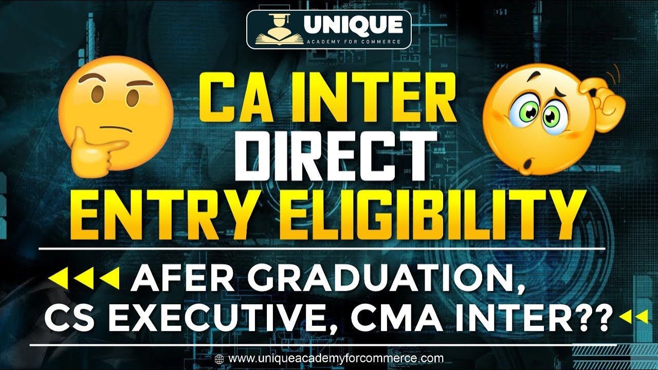 CA Inter Direct Entry Eligibility  | After Graduation, CS Executive, CMA Inter?