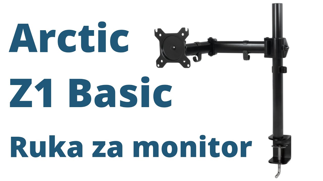 Arctic Z1 Basic *Ruka za monitor* UNBOX i prvi dojmovi