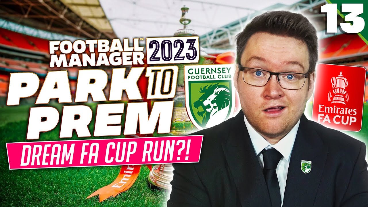 Park To Prem FM23 | Episode 13 - FA Cup Magic? | Football Manager 2023