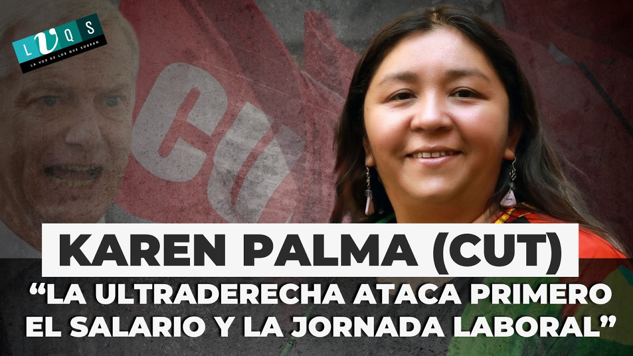 Karen Palma (CUT): “La ultraderecha ataca primero el salario y la jornada laboral”