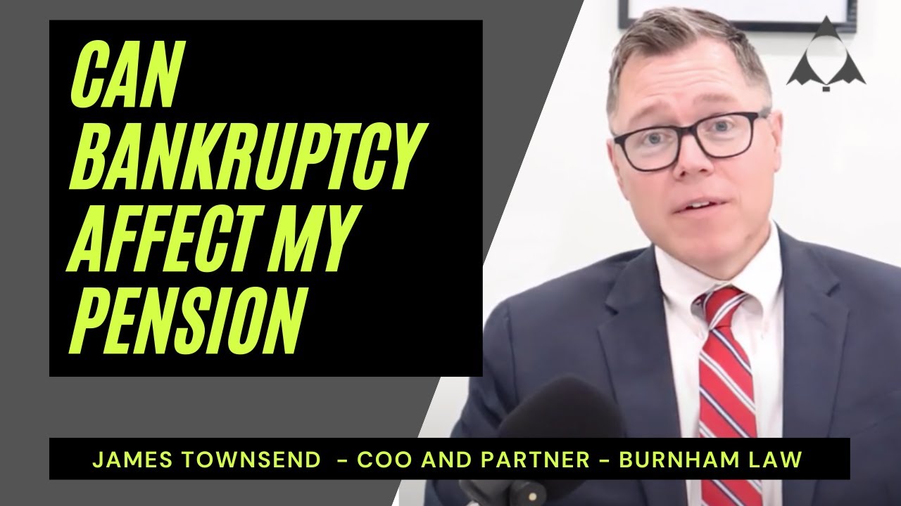 Can Bankruptcy affect my Pension?