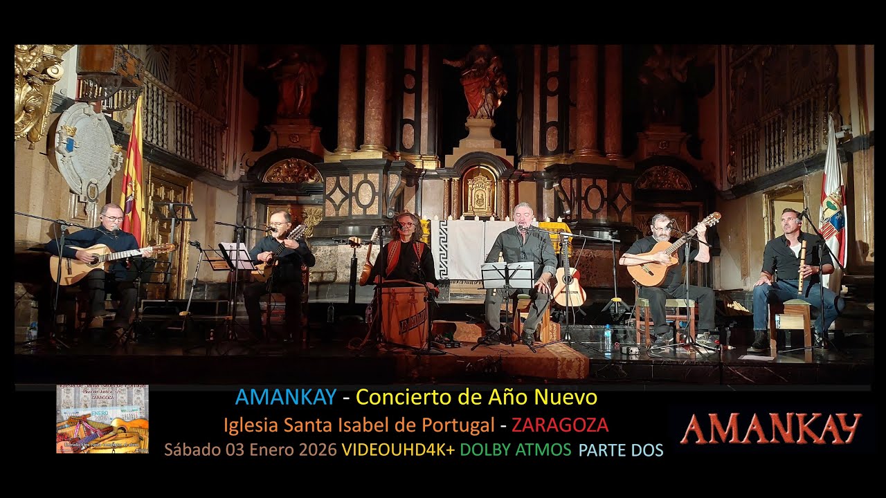 Amankay -En Directo - Concierto Año Nuevo Zaragoza Sábado 03 Enero 2026 VIDEOUHD4K+ ATMOS PARTE DOS