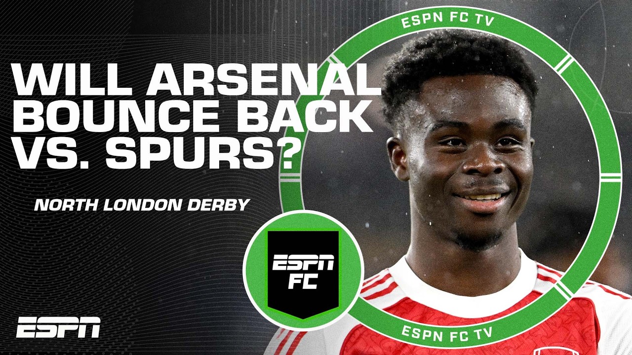 North London derby PREVIEW! Will Arsenal bounce back vs. Tottenham? | ESPN FC