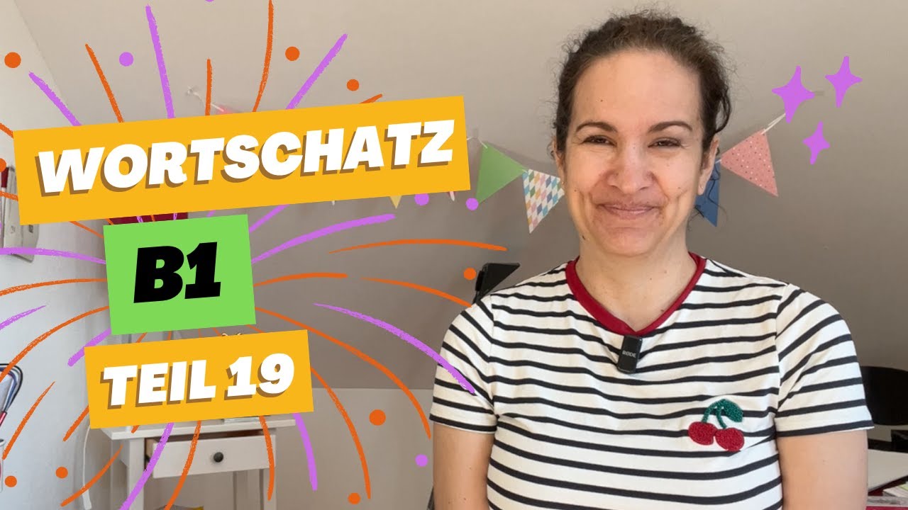 🇩🇪 Wortschatz B1 - Teil 19 - Alle Wörter, die du brauchst!