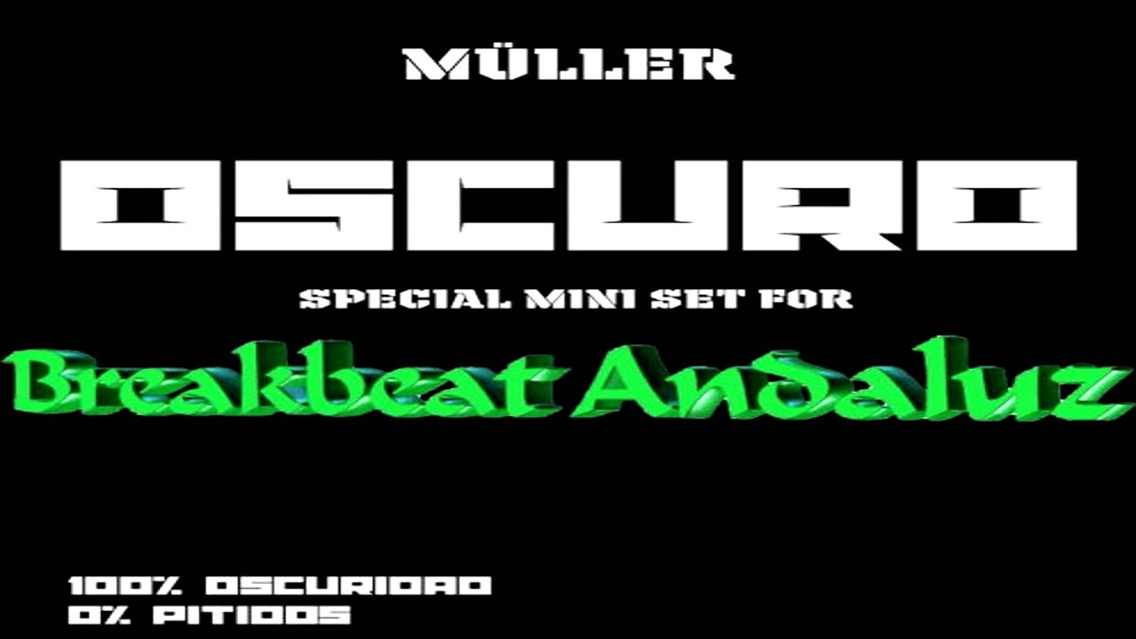 Müller  - Oscuro (Special Mini Set for Breakbeat Andaluz)