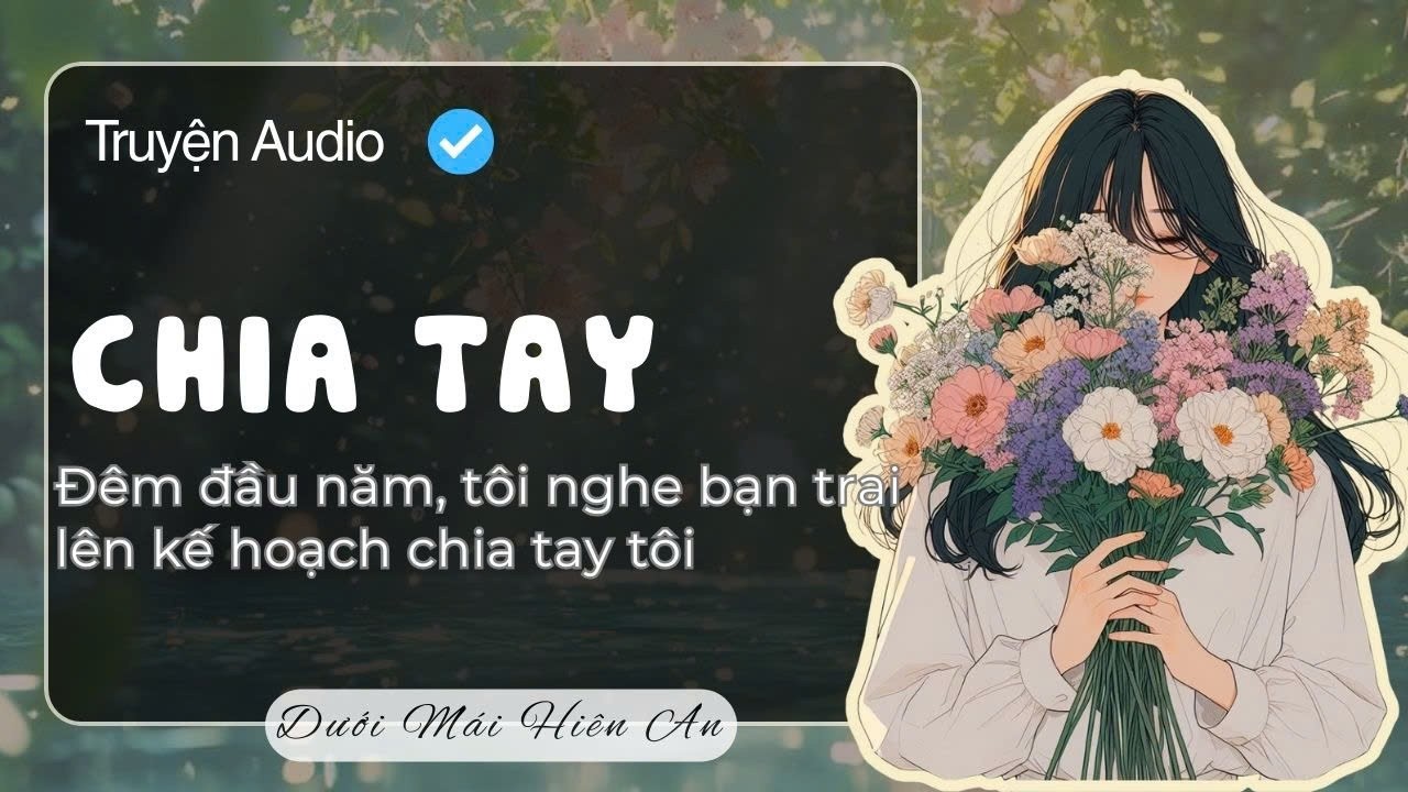 Truyện Audio - Chia Tay - Dưới Mái Hiên An