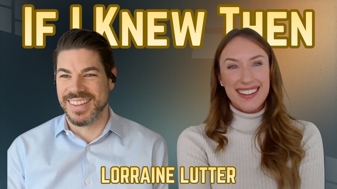 Navigating Digital Transformation with Lorraine Lutter | Ep 40 | If I Knew Then