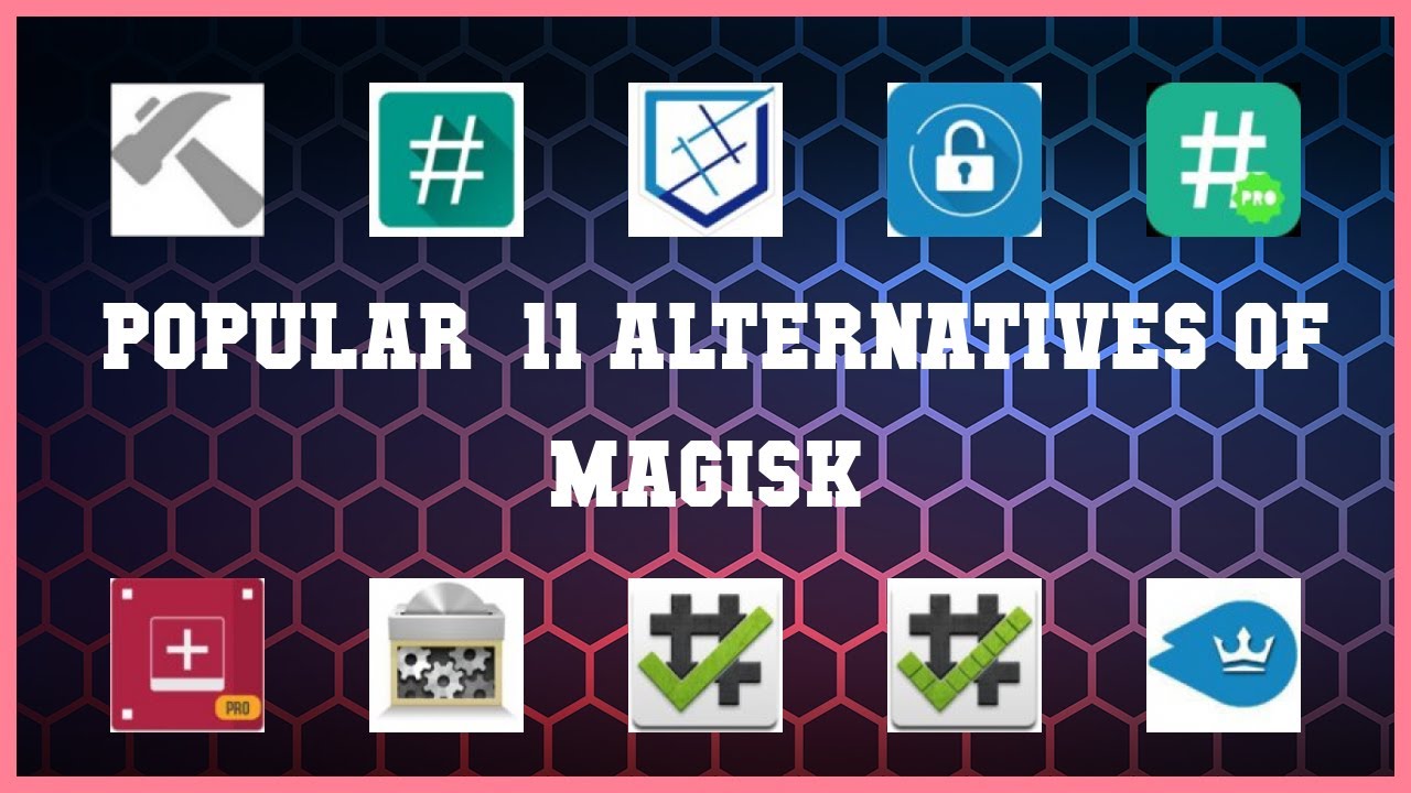MAGISK | Best 11 Alternatives of MAGISK