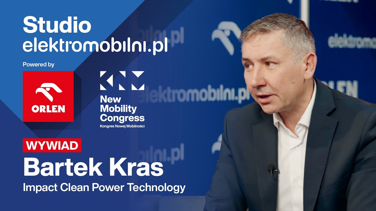 🔵 WYWIAD: Bartek Kras, Impact Clean Power Technology | STUDIO elektromobilni.pl & ORLEN
