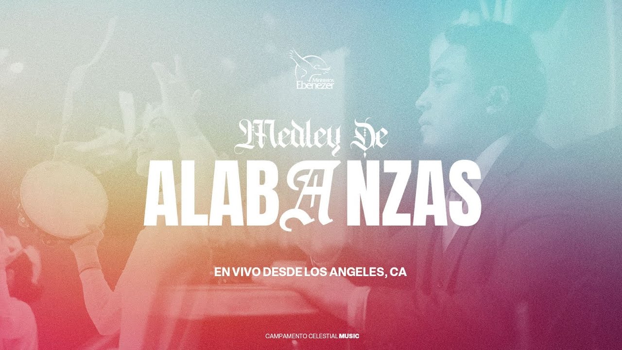 Medley de Alabanza Ebenezer [En Vivo] // Campamento Celestial Ebenezer