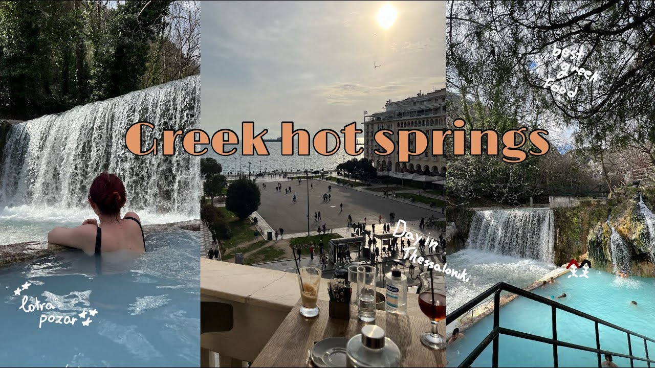 Greek hot springs - Loutra Pozar and Thessaloniki