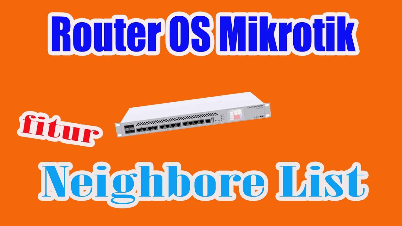 Memanfaatkan Fitur Neighbour Mikrotik Routers