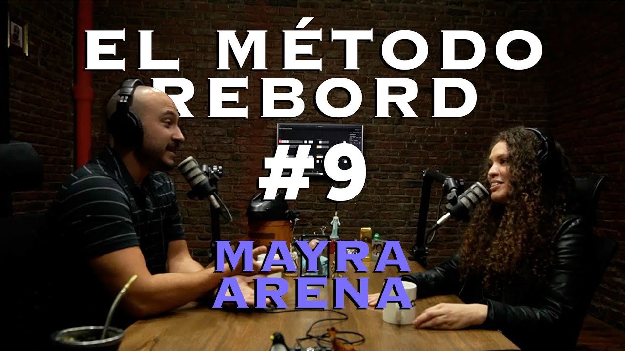 El Método Rebord #9 - Mayra Arena