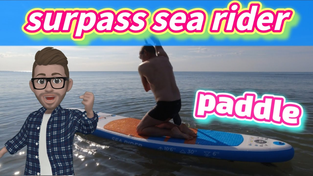 Je découvre le paddle avec le: SURPASS SEA RIDER 115 kg.