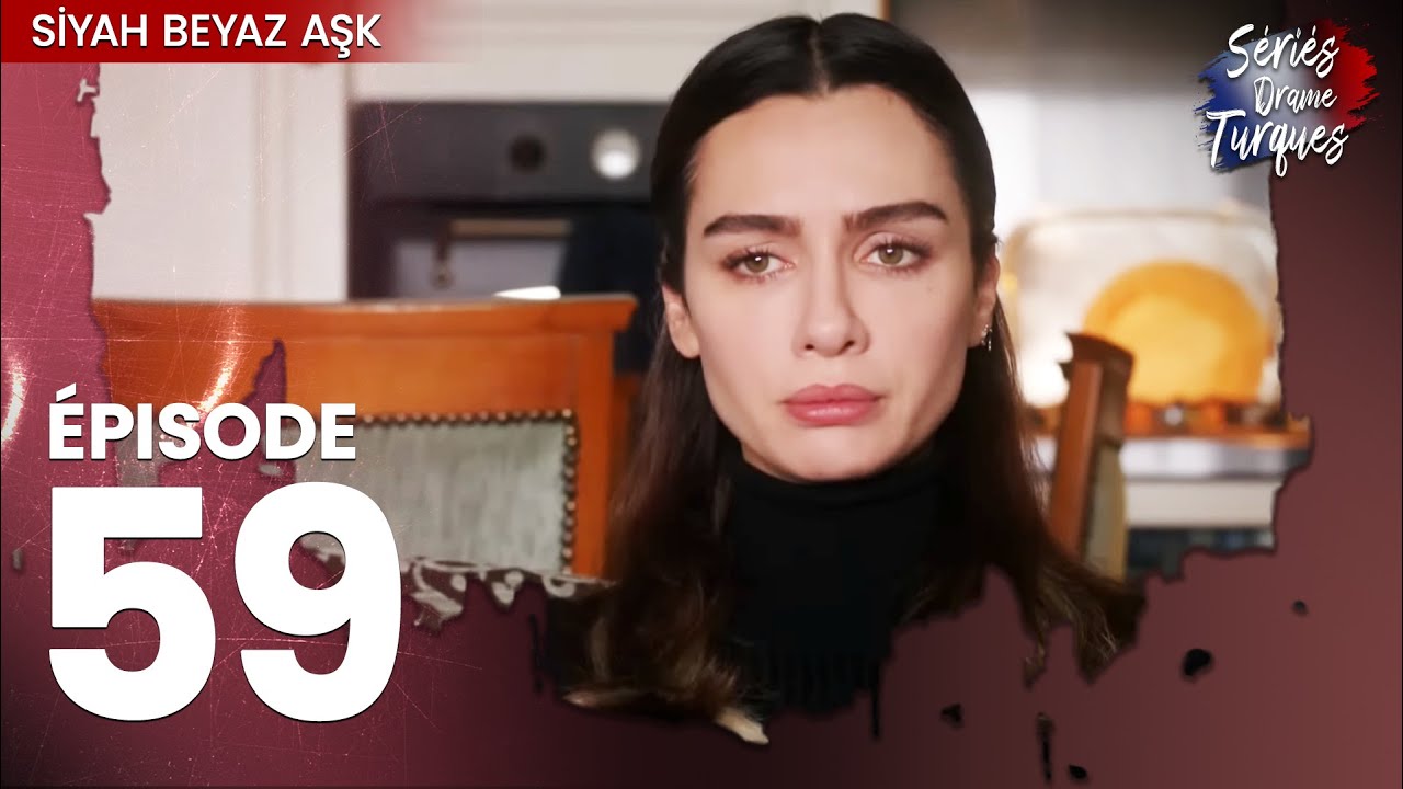 Siyah Beyaz Aşk - Épisode 59