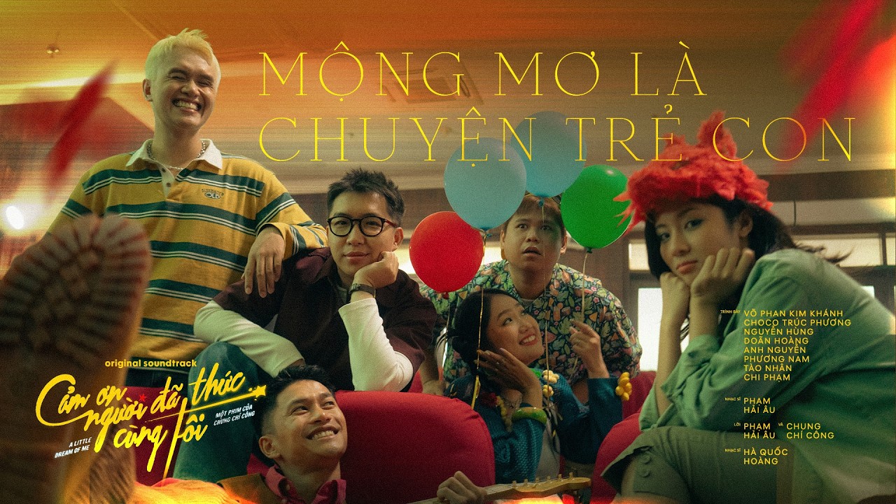 MỘNG MƠ LÀ CHUYỆN TRẺ CON | OST Cảm Ơn Người Đã Thức Cùng Tôi | ĐANG CHIẾU TẠI RẠP