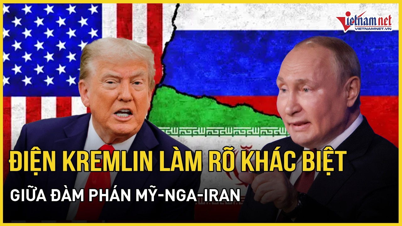 Khác biệt giữa đàm phán Mỹ-Nga và Mỹ-Iran được Điện Kremlin tiết lộ,TT Trump nói thời điểm ngừng bắn