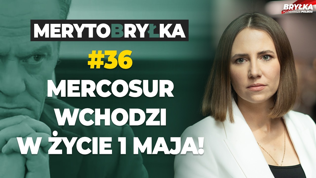 Mercosur wchodzi w życie 1 maja! | MERYTOBRYŁKA #36