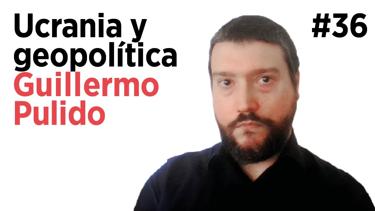 GUILLERMO PULIDO. Guerra en Ucrania, Rusia, China y Estados Unidos | Arpa Talks #36