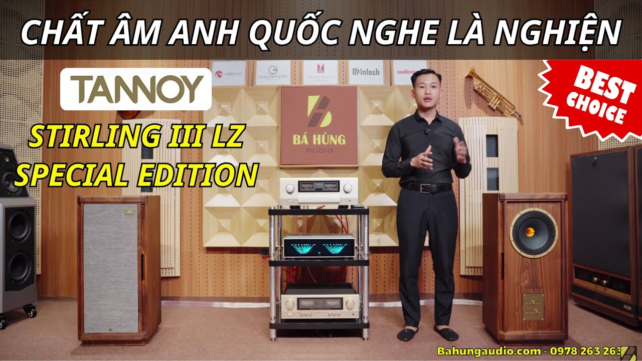 CHẤT ÂM ANH QUỐC NGỌT NGÀO, CÀNG NGHE CÀNG NGHIỆN | TANNOY STIRLING III LZ SPECIAL EDITION