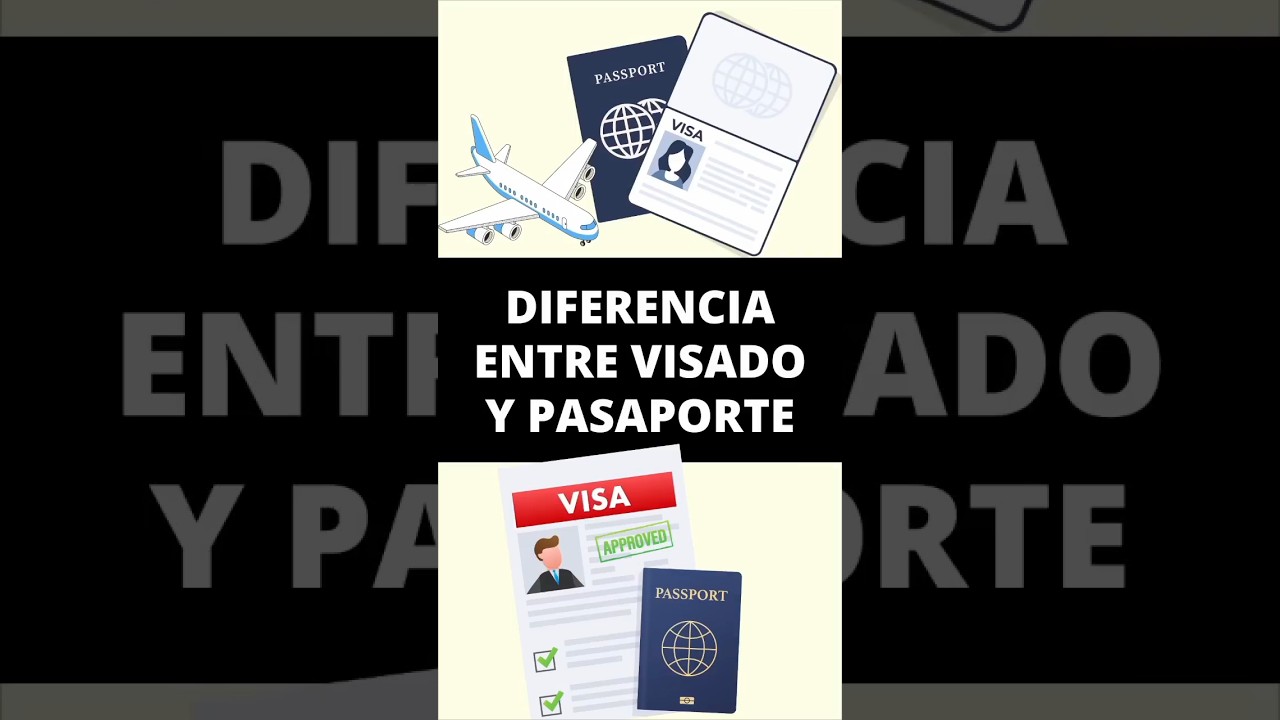 Diferencia entre visado y pasaporte