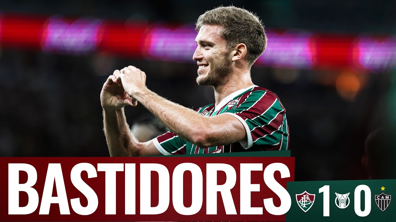 BASTIDORES | FLUMINENSE 1 X 0 ATL&Eacute;TICO-MG | CAMPEONATO BRASILEIRO 2026 | 8&ordf; RODADA