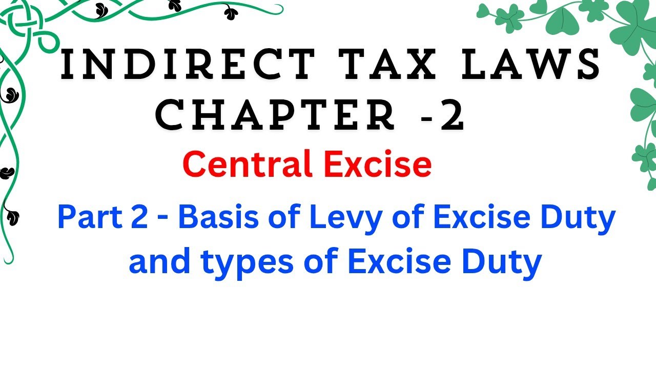 Basis of Levy of Excise Duty // Types of Excise Duty // Indirect Tax Laws