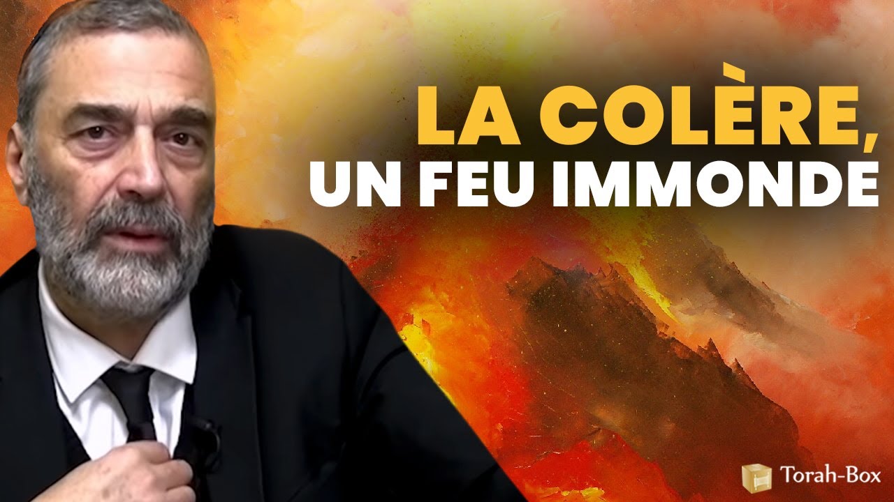 LA COLÈRE, UN FEU IMMONDE 🔥😡 Rabbin Sadin