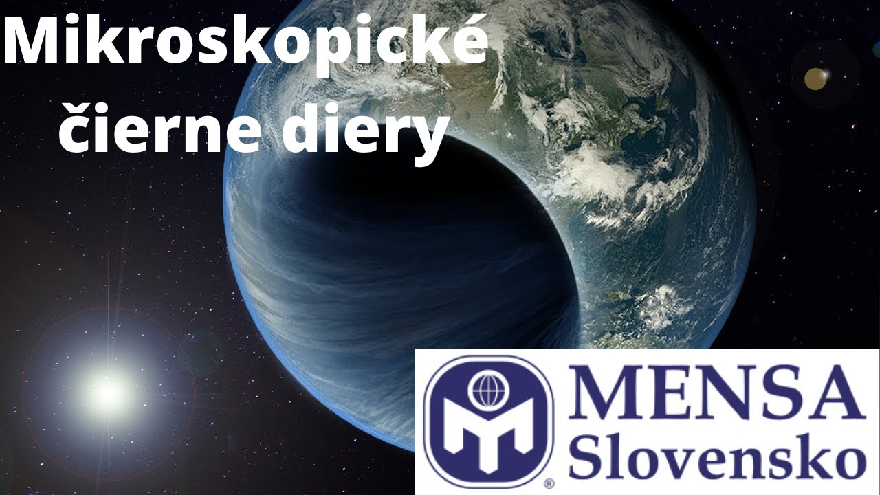 Mikroskopické čierne diery | Samuel Kováčik | 07.01.2021 | Mensa zoomovňa