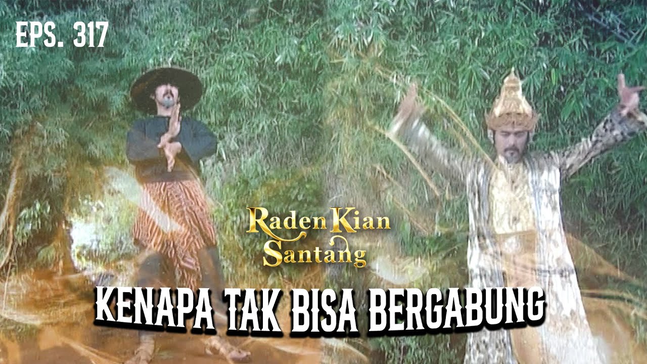 Tubuh Lain Prabu Siliwangi Tidak Bisa Di Satukan | RADEN KIAN SANTANG | EPS 317 (7/7)