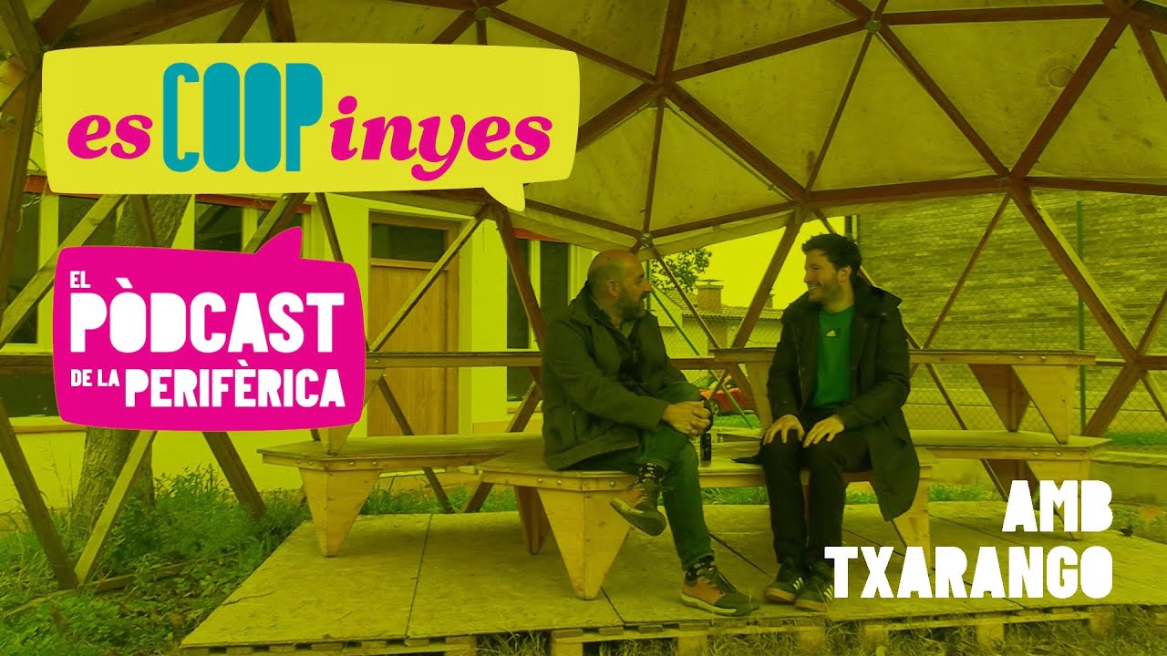 Txarango amb Àlex Pujols | EsCOOPinyes, el Podcast de la Perifèrica 1x01