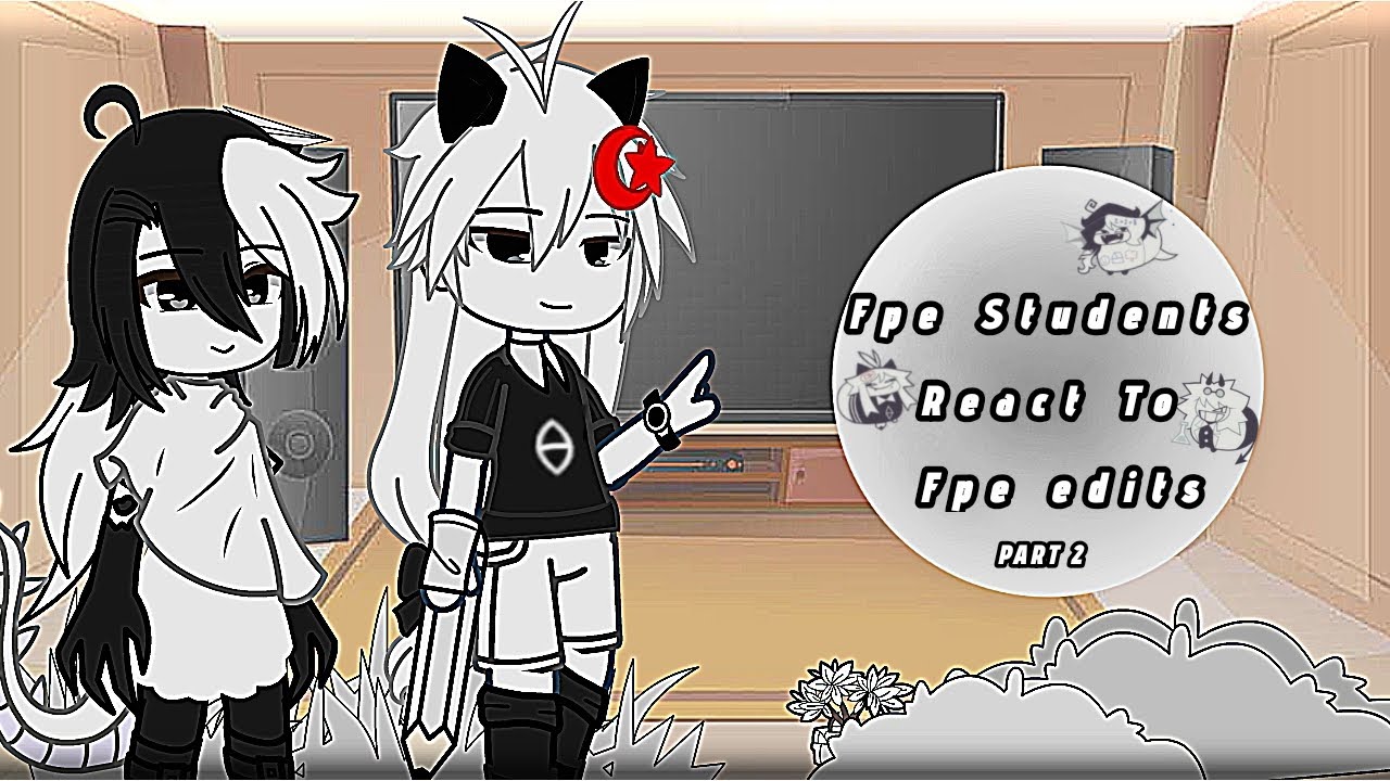 Fundamental Paper Education Students React To Memes {Gacha Club} Part 2