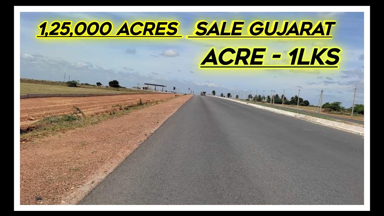 1,25,000 Acres || Agriculture Land for sale | Gujarat State | Acre - 1LKS |Ahmadabad- 460km distance