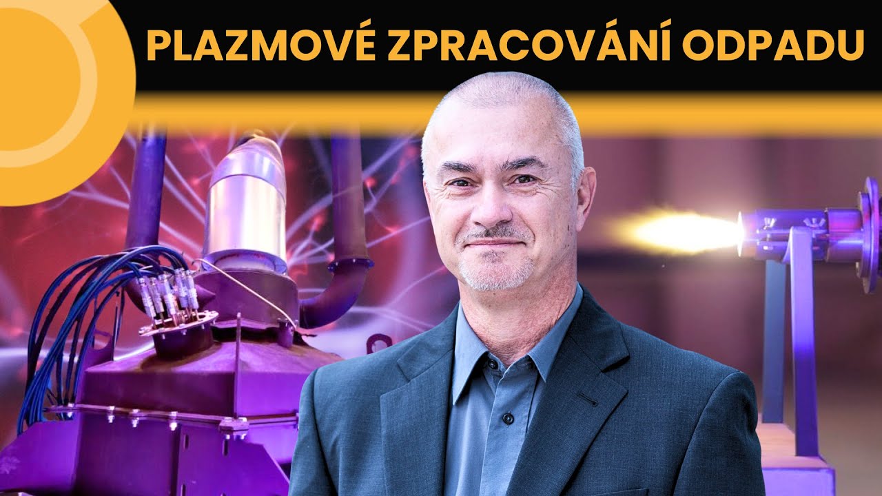 RECYKLACE ODPADU POMOCÍ PLAZMY – Milan Křikava