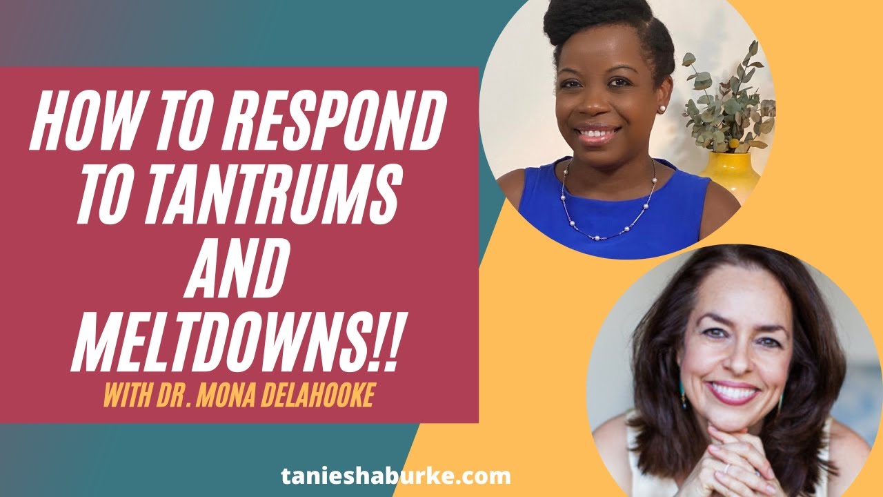 Understanding tantrums and meltdowns and how to respond to them @MonaDelahooke