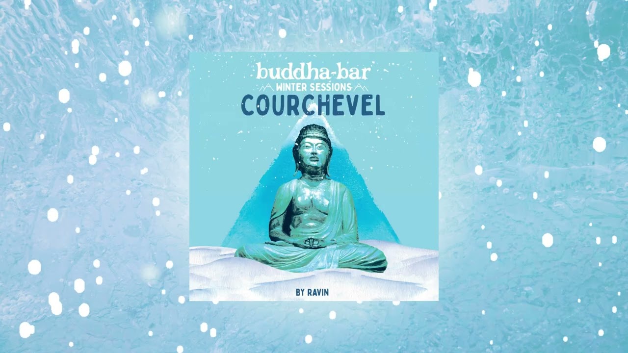 Buddha-Bar Winter Sessions Courchevel CD2 Mixed by DJ Ravin ❄️
